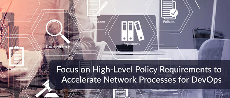 High-Level Policy Requirements to Accelerate Network Processes DevOps