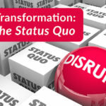 Successful Transformation: Challenge the Status Quo