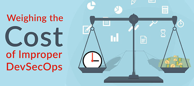 Weighing the Cost of Improper DevSecOps