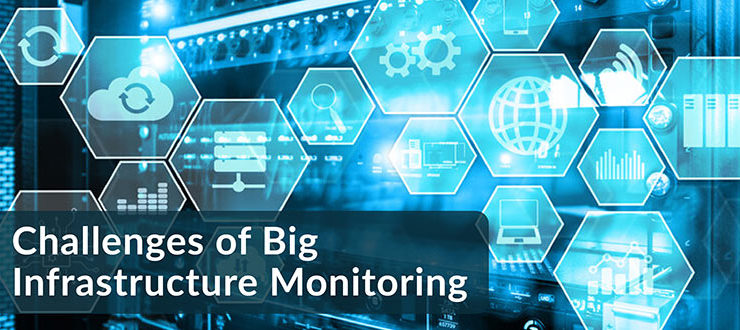 Challenges of Big Infrastructure Monitoring