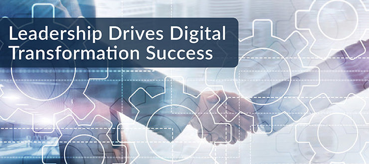 Leadership Drives Digital Transformation Success