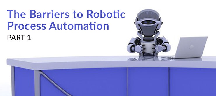 Barriers to Robotic Process Automation