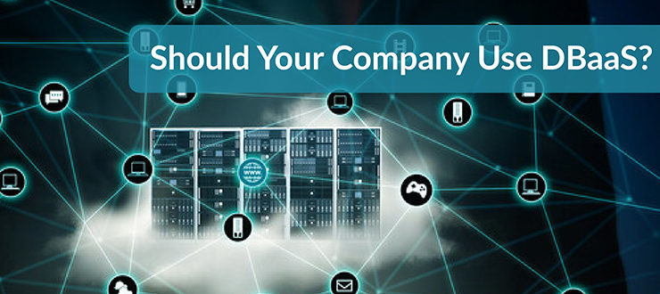Should Your Company Use DBaaS