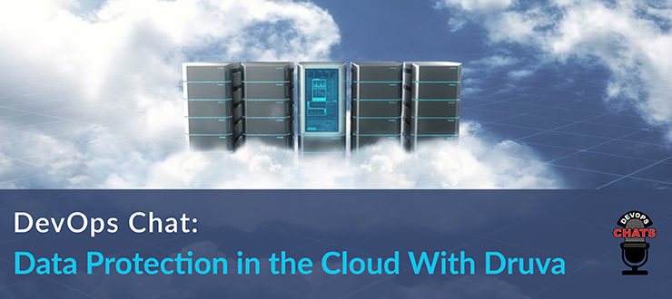 Data Protection in the Cloud With Druva