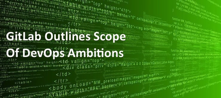GitLab Outlines Scope of DevOps Ambitions