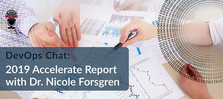 2019 Accelerate Report with Dr. Nicole Forsgren