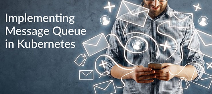 Implementing Message Queue in Kubernetes