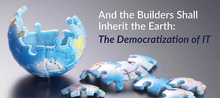 Democratization of IT