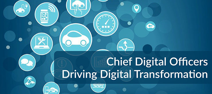 Chief Digital Officers Driving Digital Transformation