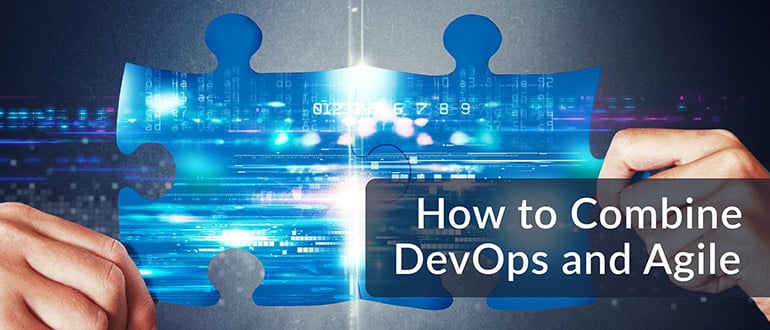 How to Combine DevOps and Agile