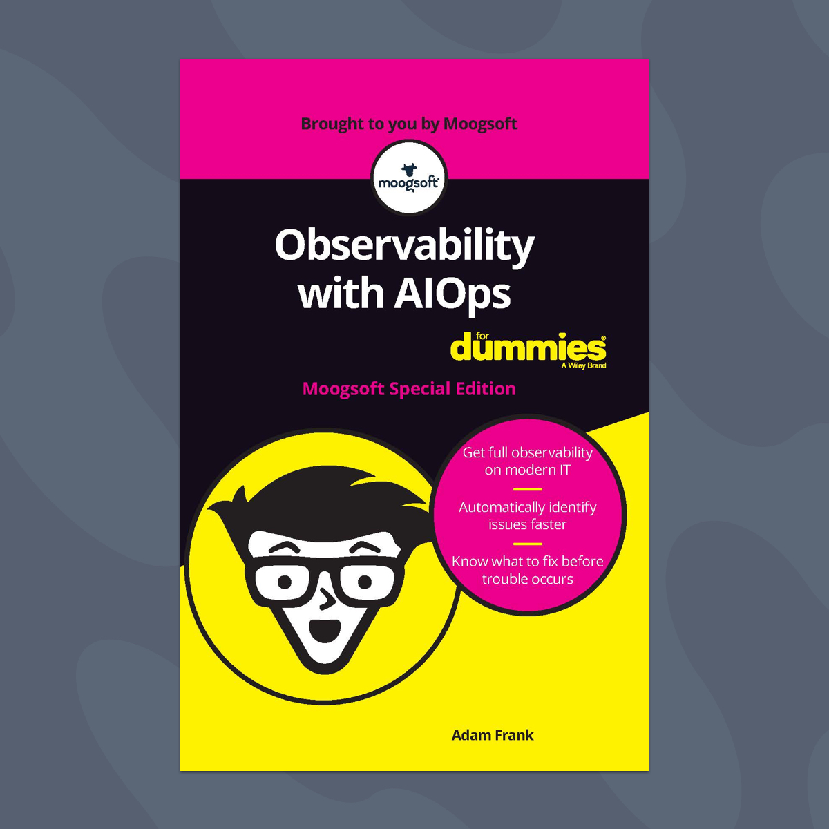 Moogsoft Publishes “Observability with AIOps For Dummies”