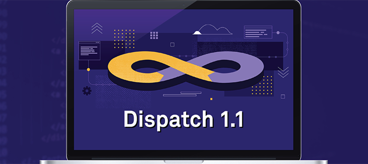 Announcing Dispatch 1.1 - Cloud Native CI/CD for Enterprise-Grade GitOps