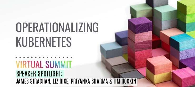 Operationalizing Kubernetes Virtual Summit - keynote speakers -Kubernetes -Cloud Native
