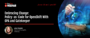Embracing Change: Policy-as-Code for Openshift With Opa and Gatekeeper