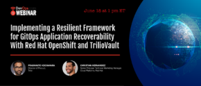 Implementing a Resilient Framework for GitOps Application Recoverability With Red Hat OpenShift and TrilioVault