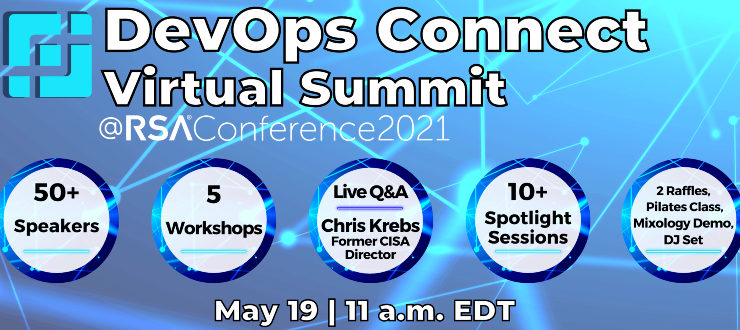 DevOps Connect at RSAC 2021 - RSA Conference - DevSecOps - Christopher Krebs - Former Director - Department of Homeland Security - CISA - cybersecurity - workshops - cloud security - AppSec