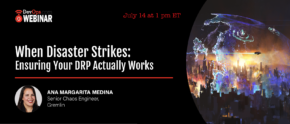 When Disaster Strikes: Ensuring Your DRP Actually Works