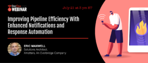 Improving Pipeline Efficiency With Enhanced Notifications and Response Automation