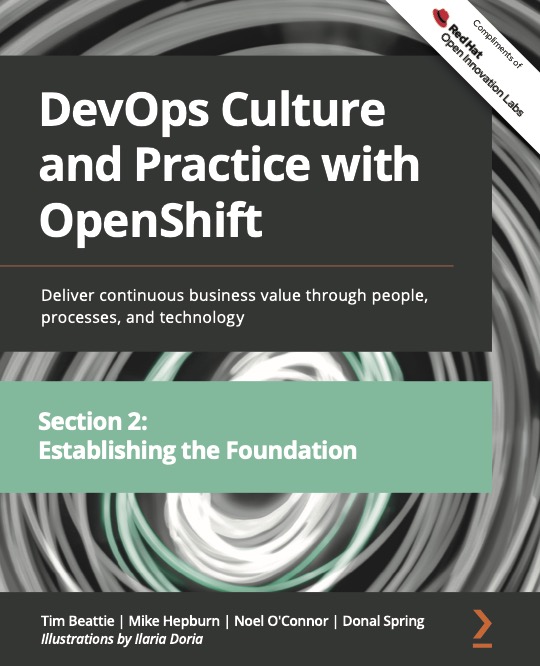 DevOps Culture and Practice with OpenShift, Section 2: Establishing the Foundation