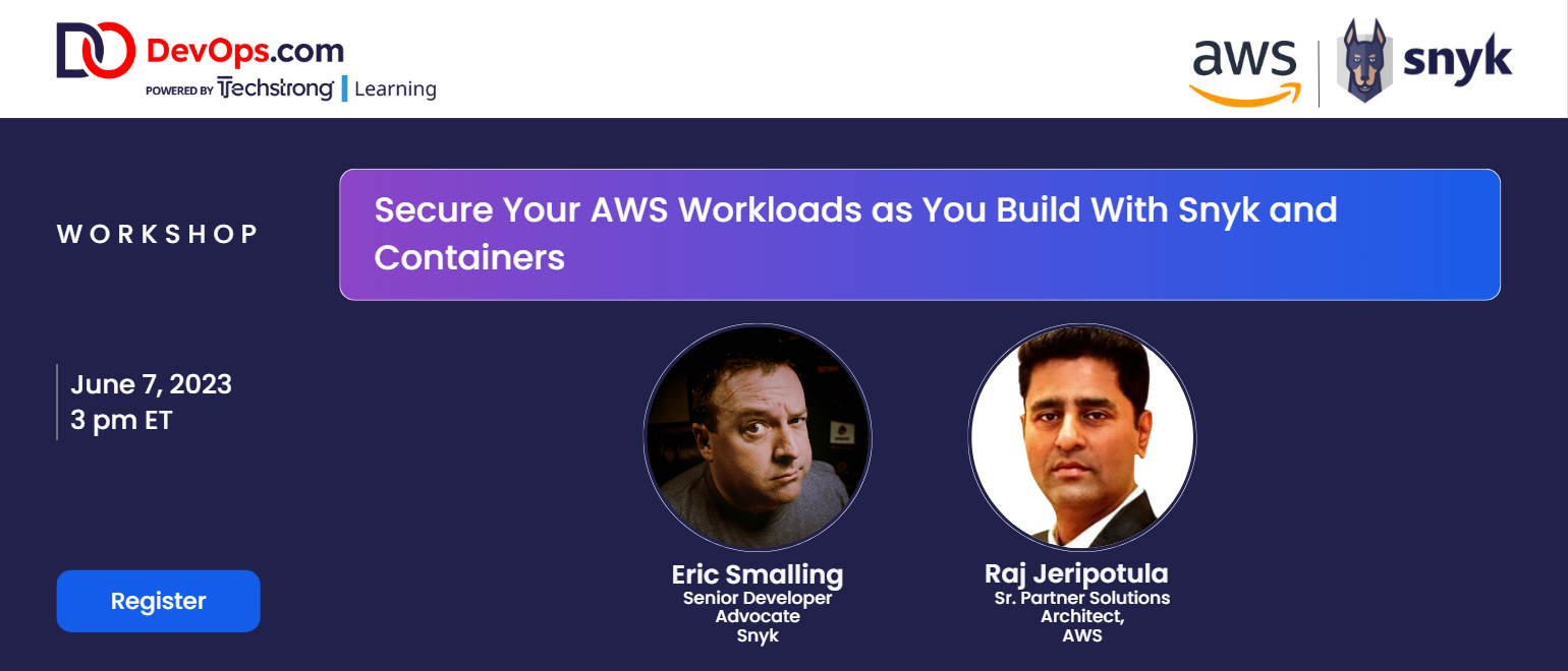 Secure Your AWS Workloads as You Build With Snyk and Containers