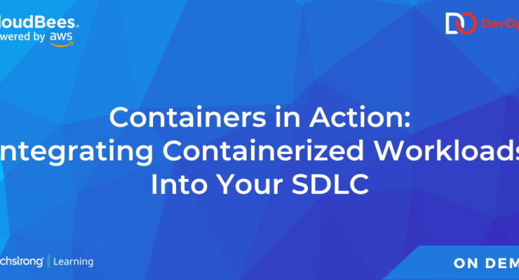 Containers In Action: Integrating Containerized Workloads Into Your SDLC - Sign Up