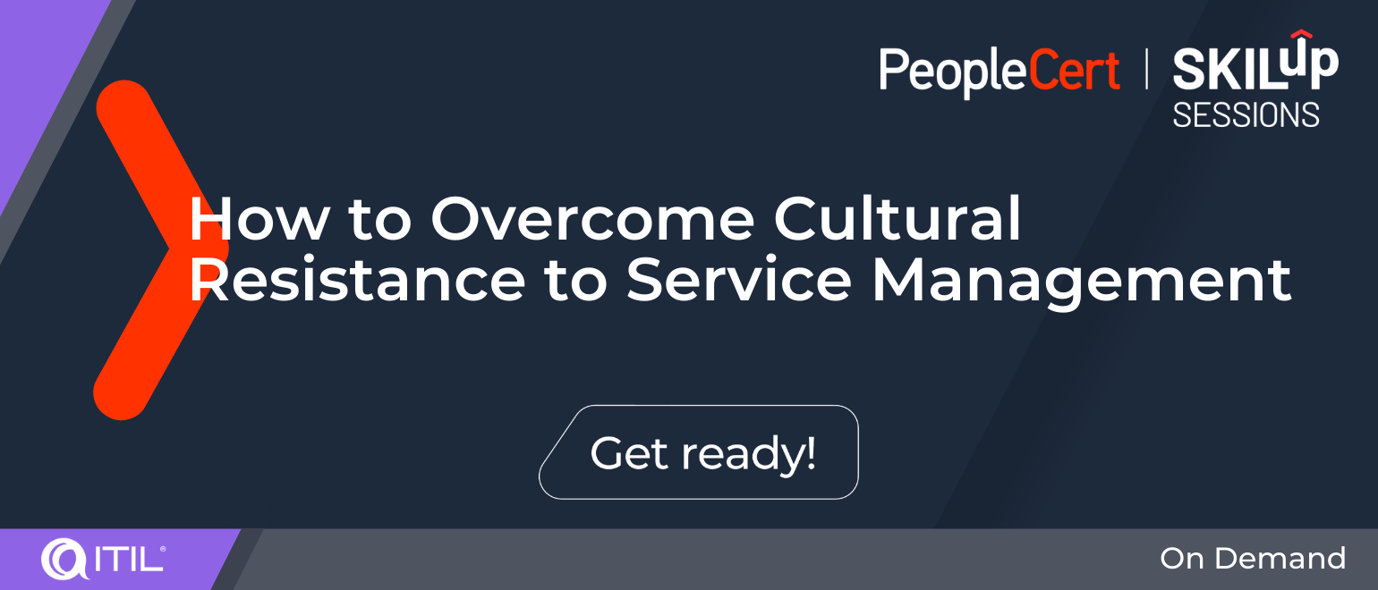 How to Overcome Cultural Resistance to Service Management