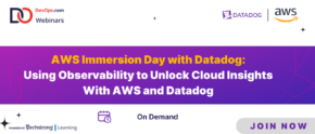 AWS Immersion Day: Using Observability To Unlock Cloud Insights With AWS And Datadog