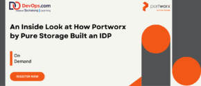 An Inside Look at How Portworx by Pure Storage Built an IDP