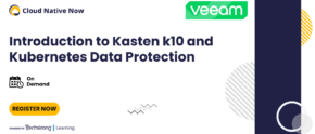 Introduction to Kasten k10 and Kubernetes Data Protection