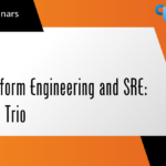 DevOps, Platform Engineering and SRE: The Dynamic Trio