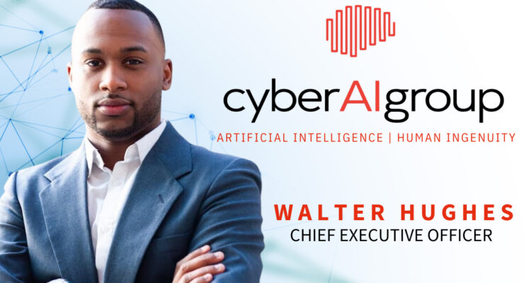 Cyber A.I. Group Announces the Engagement of Walter L. Hughes as Chief Executive Officer