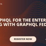 GraphQL for the Enterprise: Scaling with GraphQL Federation