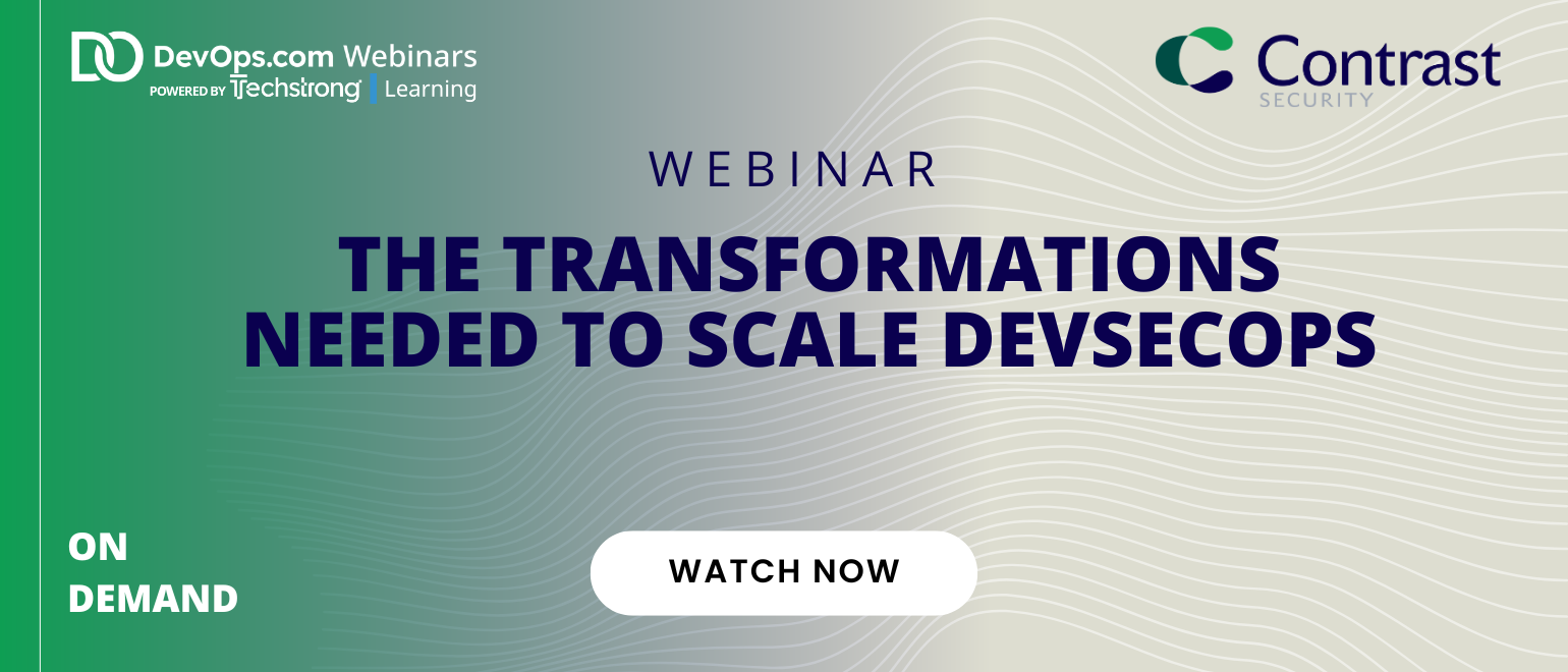 The Transformations Needed to Scale DevSecOps