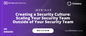 Creating a Security Culture: Scaling Your Security Team Outside of Your Security Team