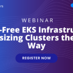 Waste-Free EKS Infrastructure: Rightsizing Clusters the Easy Way