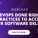 DevOps Done Right: Best Practices to Accelerate Your Software Delivery