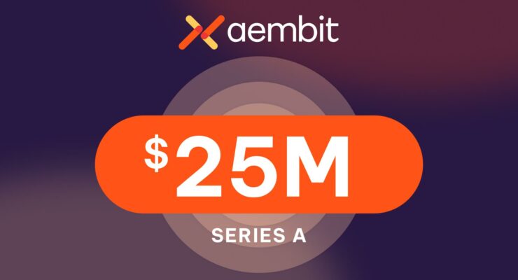 Aembit Raises $25 Million in Series A Funding for Non-Human Identity and Access Management