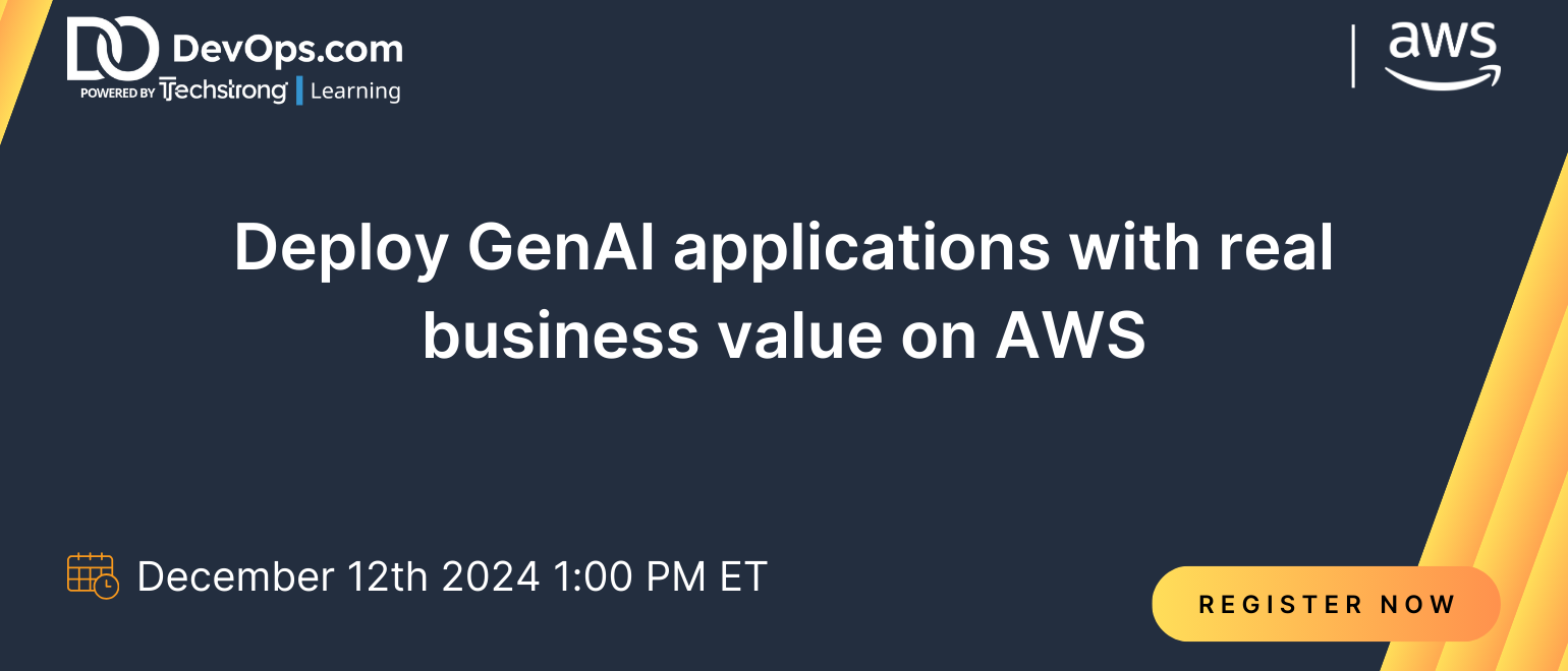 Deploy GenAI applications with real business value on AWS