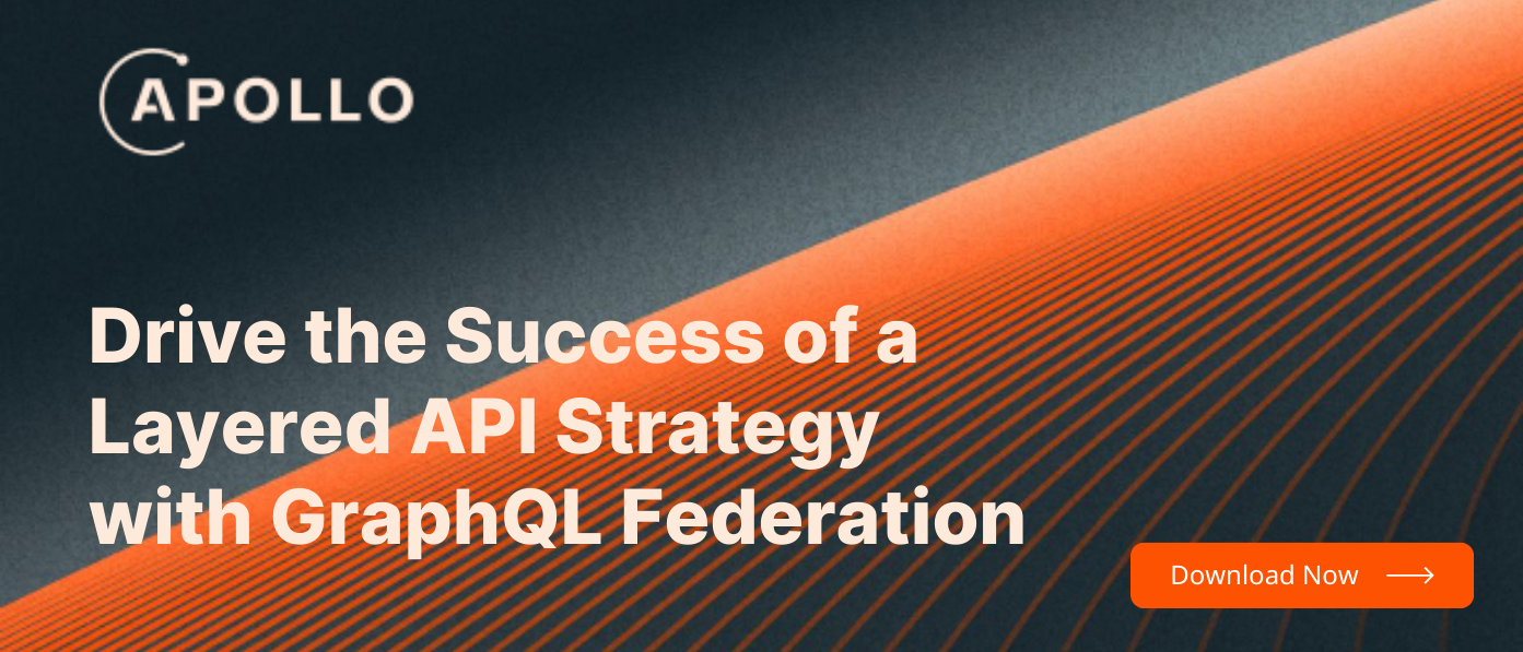 Drive the Success of a Layered API Strategy with GraphQL Federation