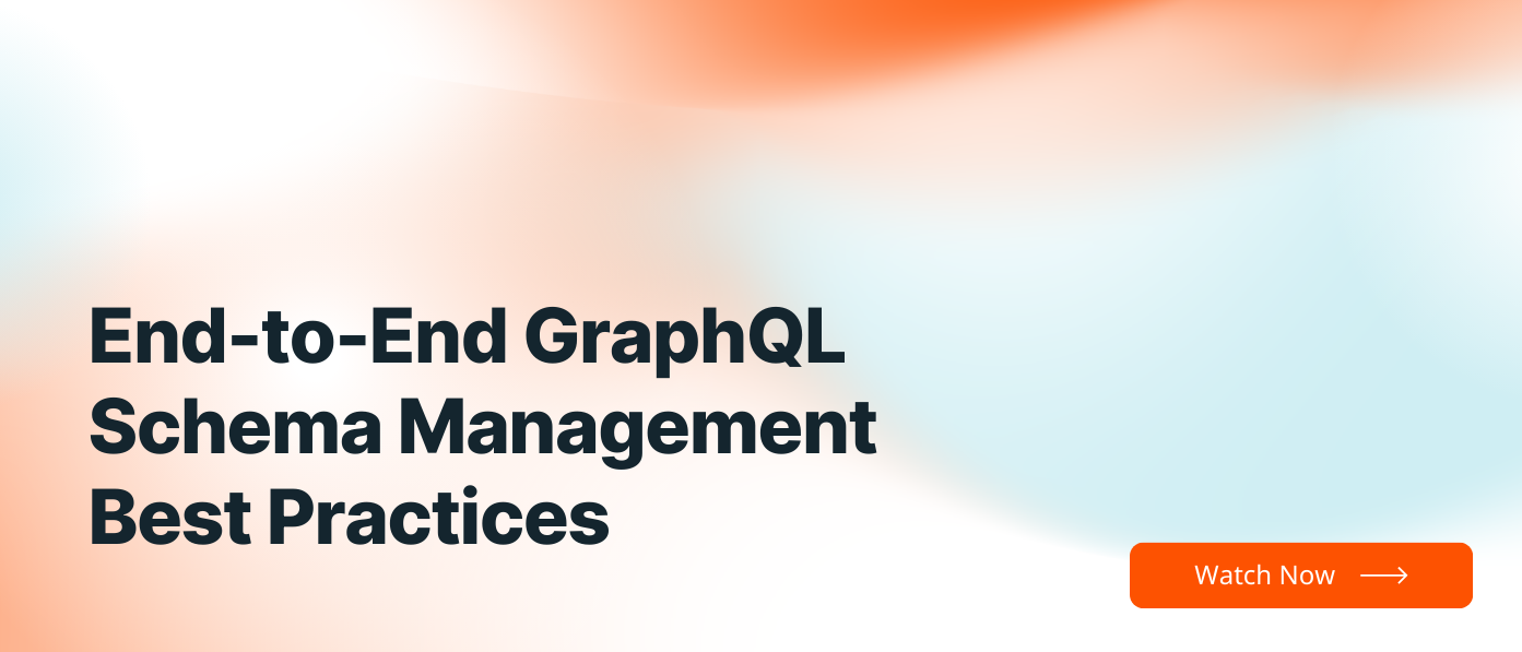 End-to-End GraphQL Schema Management Best Practices