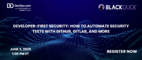 Developer-First Security: How to Automate Security Tests with GitHub, GitLab, and more