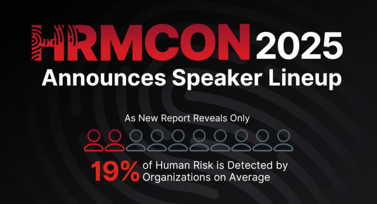 Living Security Unveils HRMCon 2025 Speakers as Report Finds Firms Detect Just 19% of Human Risk