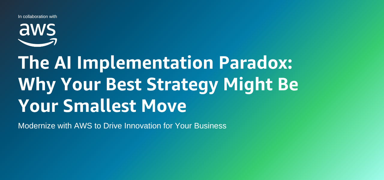 The AI Implementation Paradox: Why Your Best Strategy Might Be Your Smallest Move