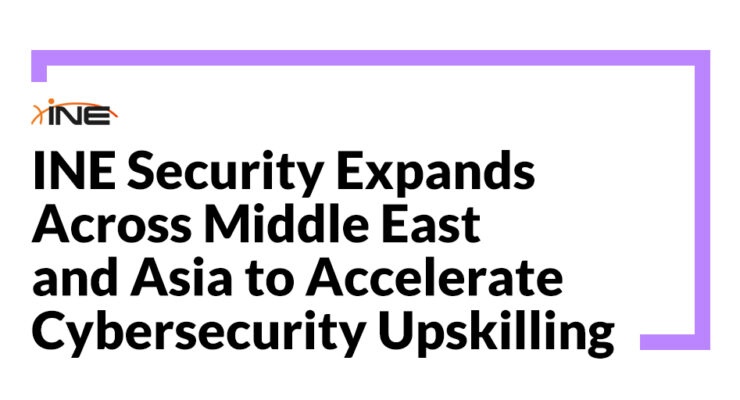 INE Security Expands Across Middle East and Asia to Accelerate Cybersecurity Upskilling