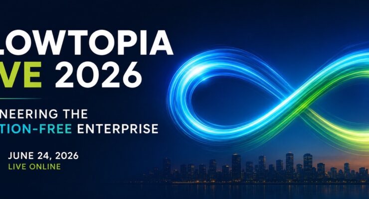 Flowtopia Live 2026: Engineering the Frictionfree Enterprise