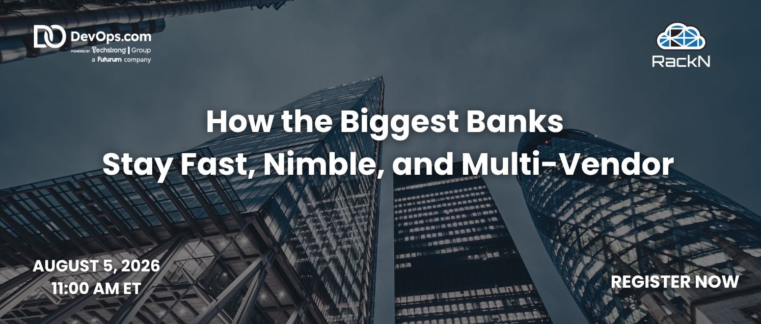 How the Biggest Banks  Stay Fast, Nimble, and Multi-Vendor