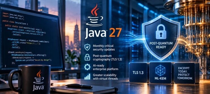 Java 27 Tackles Post-Quantum Security and a Faster Patch Cadence
