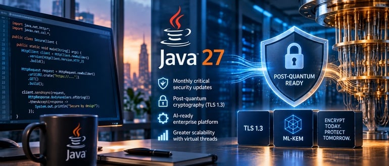 Java 27 Tackles Post-Quantum Security and a Faster Patch Cadence